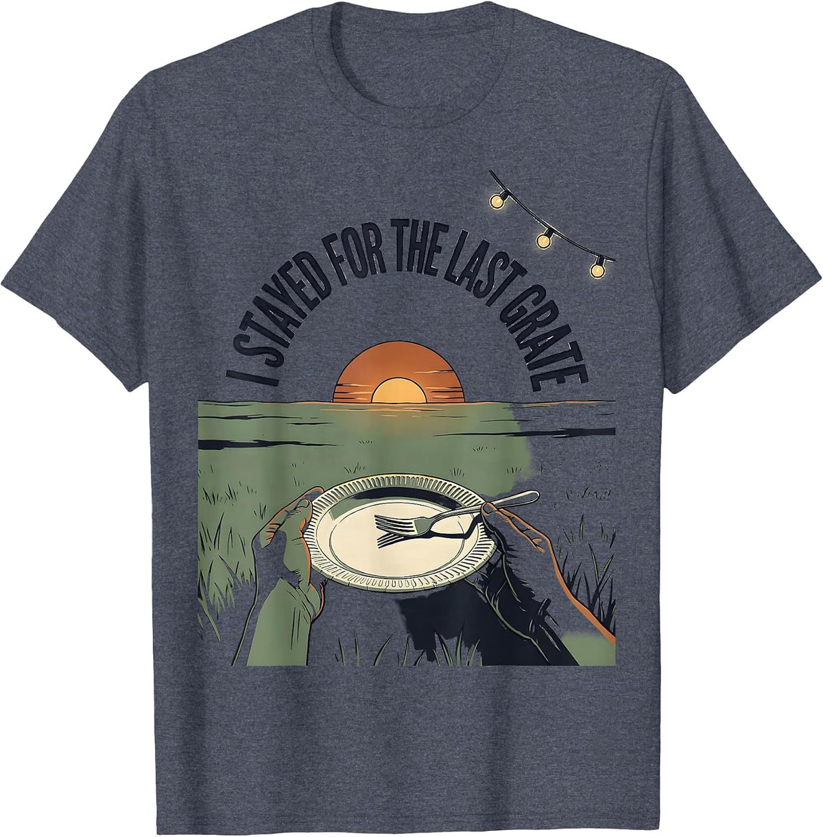 I Stayed For The Last Grate Funny BBQ Pitmaster Grill Dad T-Shirt - Heather Blue