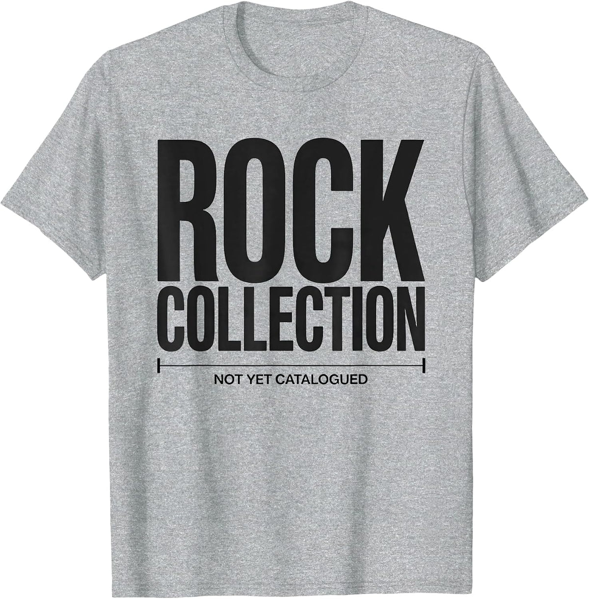 Men's Rock Collection Not Yet Catalogued Funny Rock Collector T-Shirt - Heather Grey