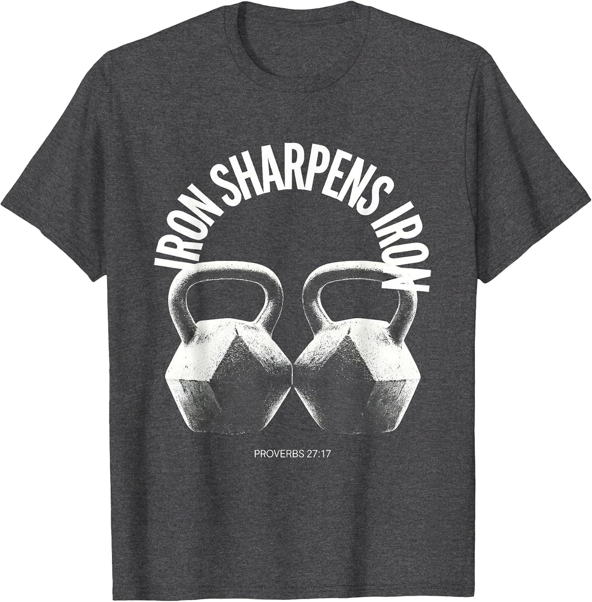 Iron Sharpens Iron Proverbs 27:17 Christian Men Gym Workout T-Shirt - Dark Heather Grey