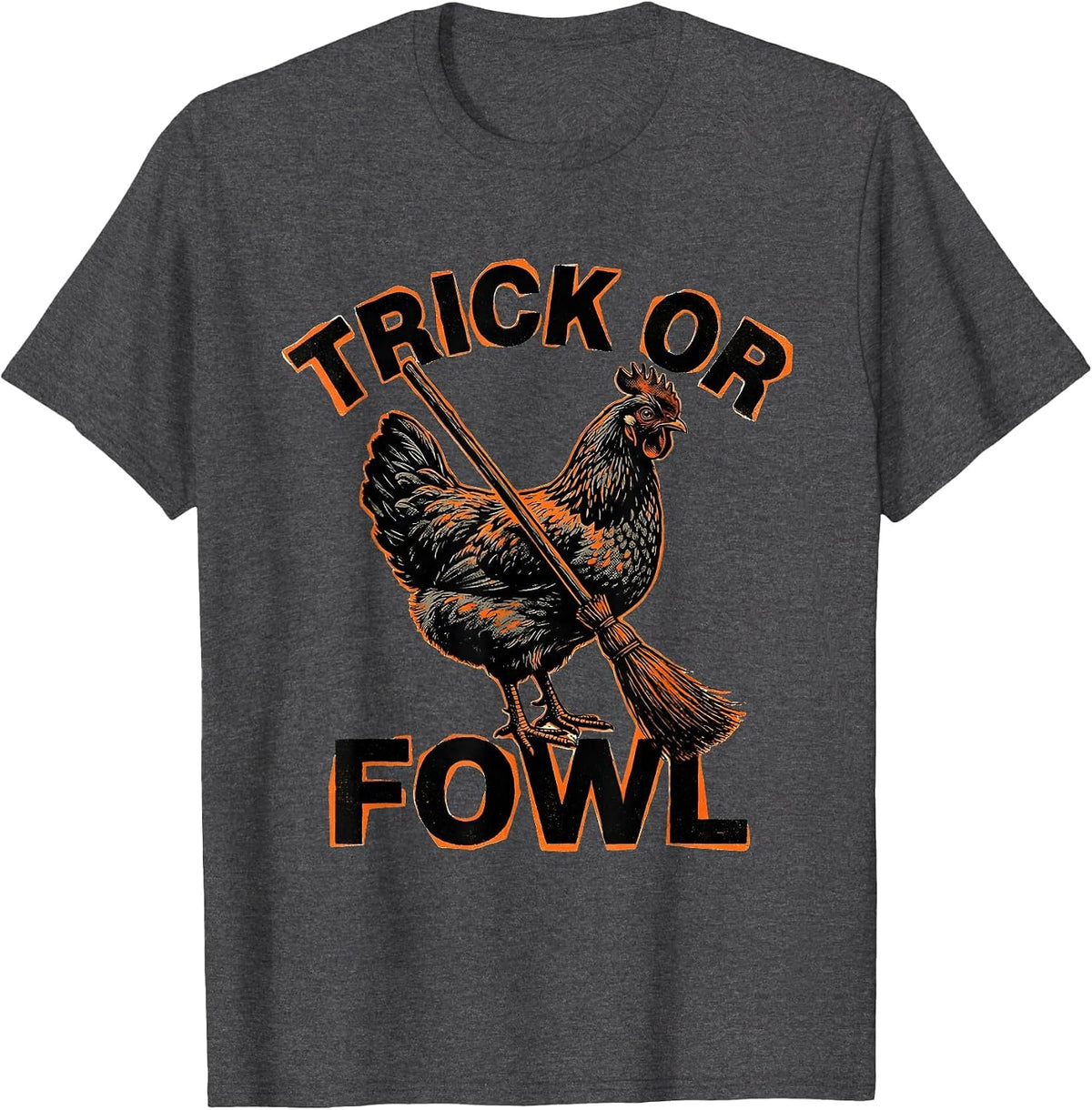 Trick Or Fowl Bold Hen Halloween Chicken Lover Humor T-Shirt - Dark Heather Grey