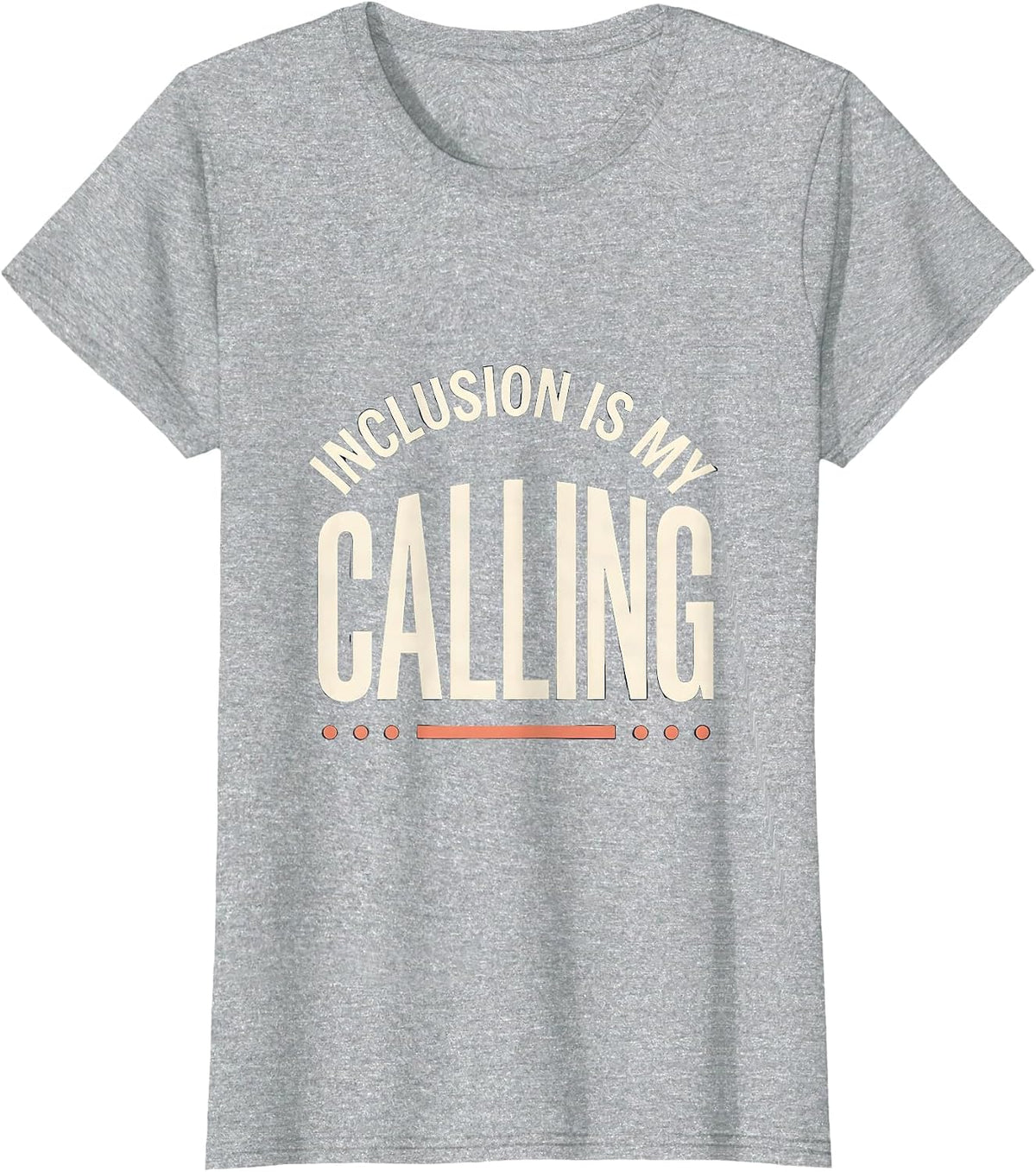 Women's Inclusion Is My Calling Inspirational Special Education T-Shirt - Heather Grey