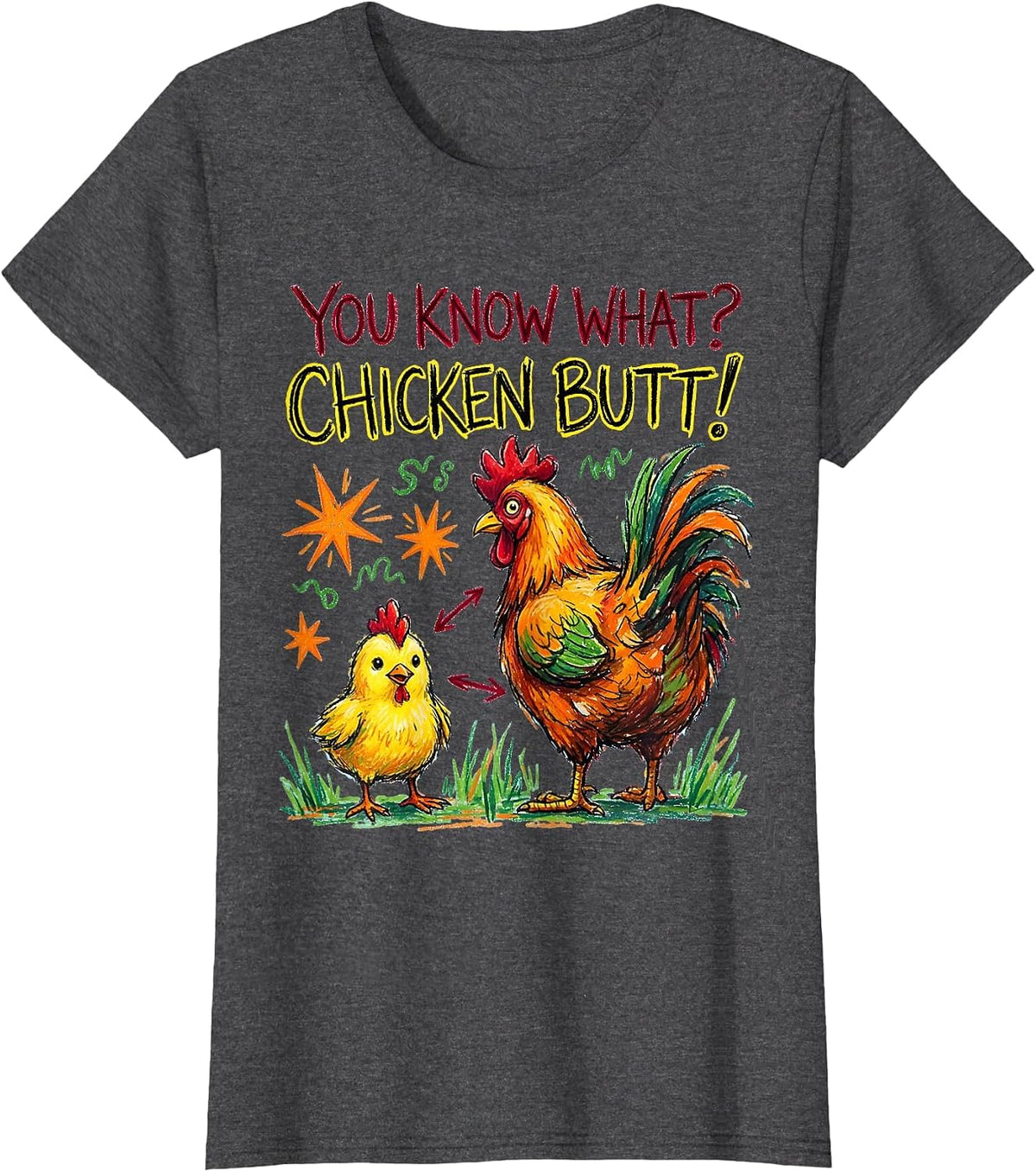 Women's You Know What? Chicken Butt Funny Chicken Lover Novelty T-Shirt - Dark Heather Grey