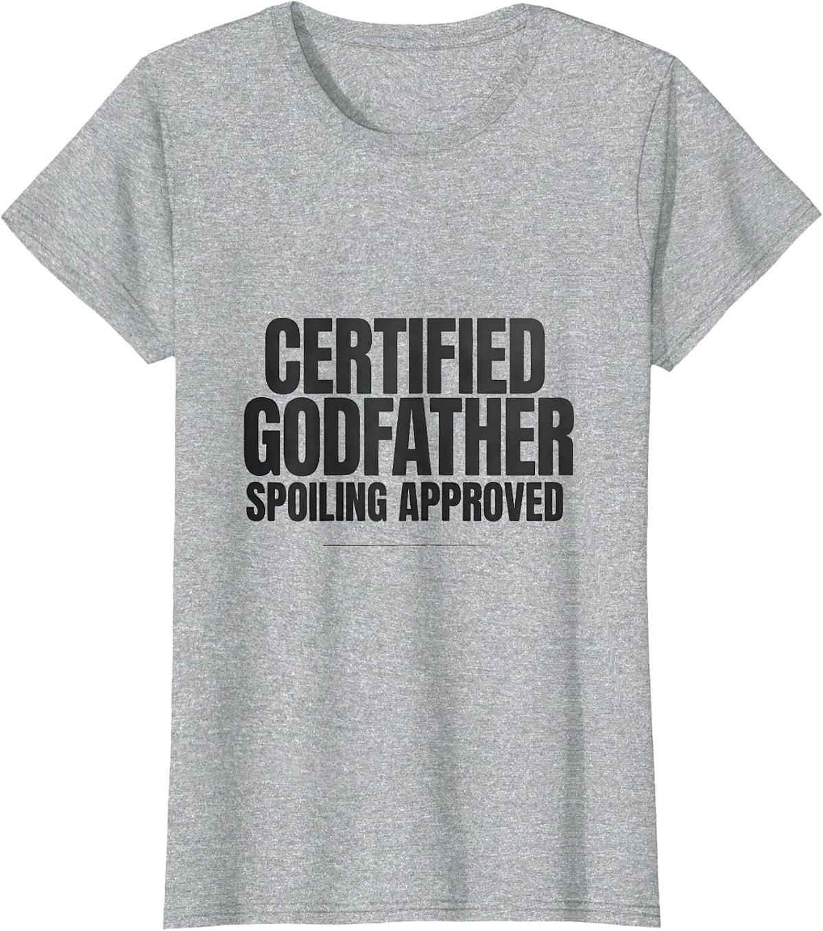 Certified Godfather, Spoiling Approved Funny Godparent T-Shirt - Heather Grey