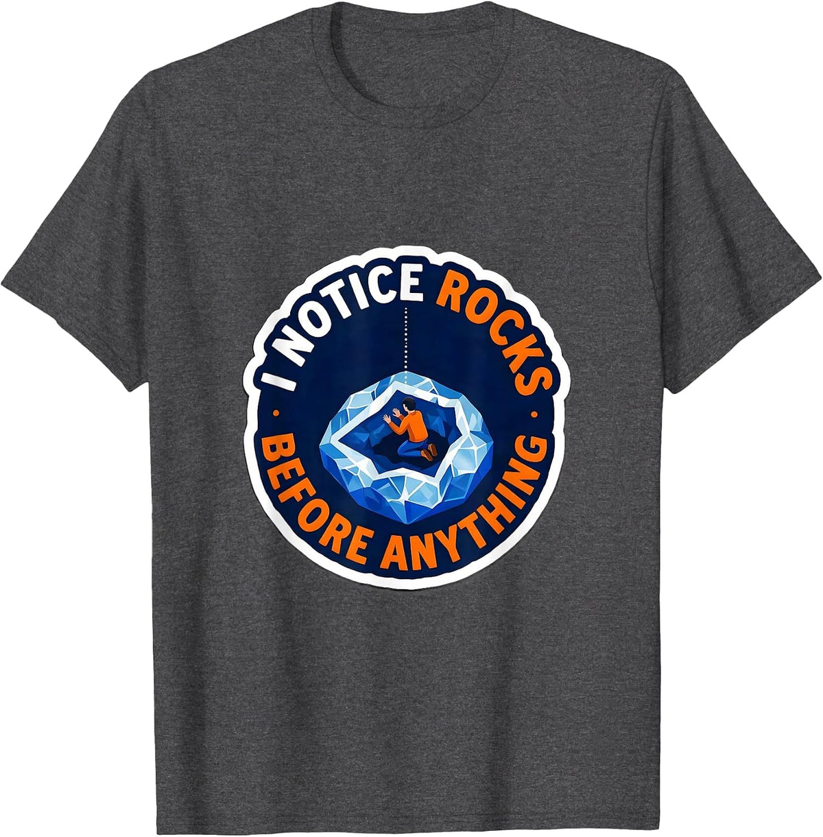 Men's I Notice Rocks Before Anything Funny Rock Collector Geode T-Shirt - Dark Heather Grey