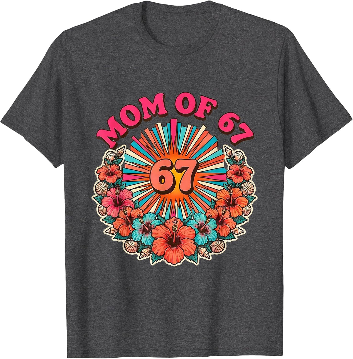 Mom of 67 Kids Proud Parent Design T-Shirt - Dark Heather Grey