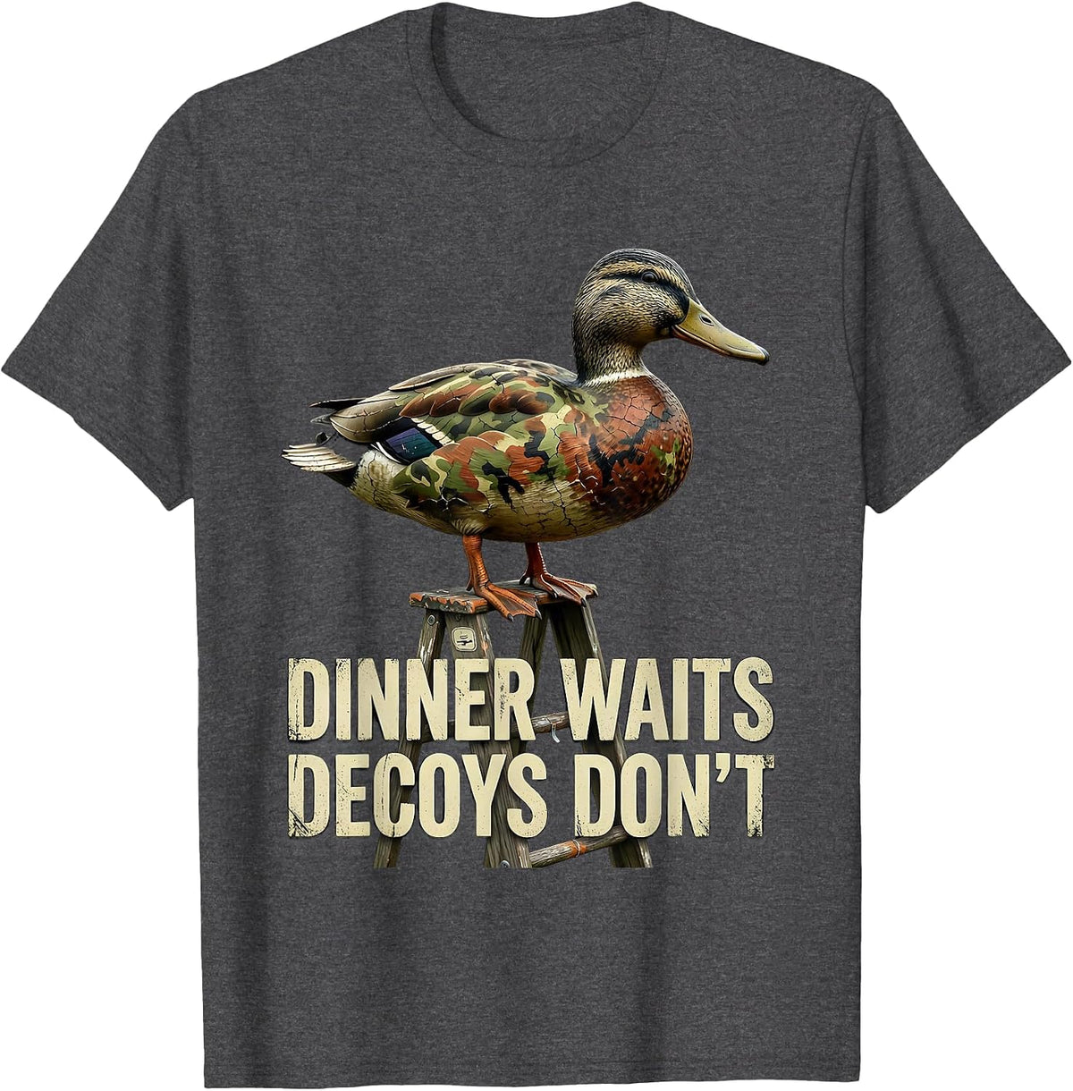 Men's Dinner Waits, Decoys Don't Distressed Duck Hunter Camo Gift T-Shirt - Dark Heather Grey