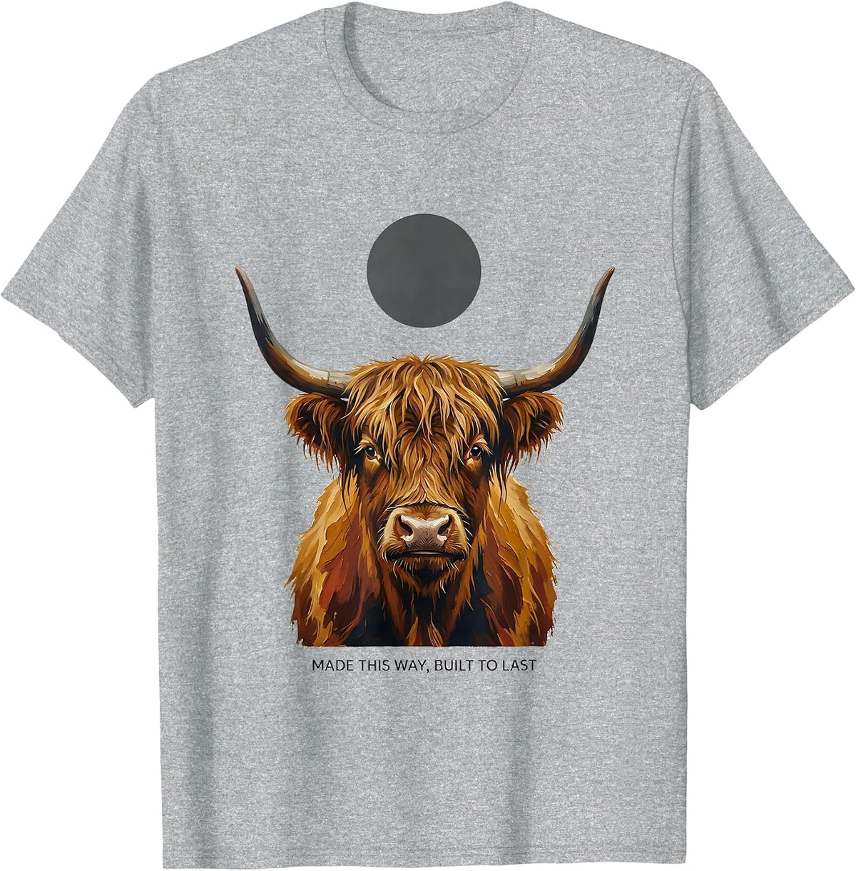 Men's Made This Way, Built To Last Funny Highland Cow Farm Animal T-Shirt - Heather Grey