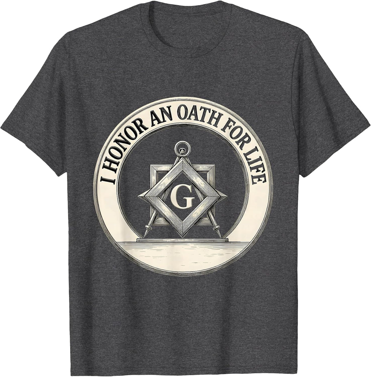 I Honor An Oath For Life Masonic Freemason Square T-Shirt - Dark Heather Grey