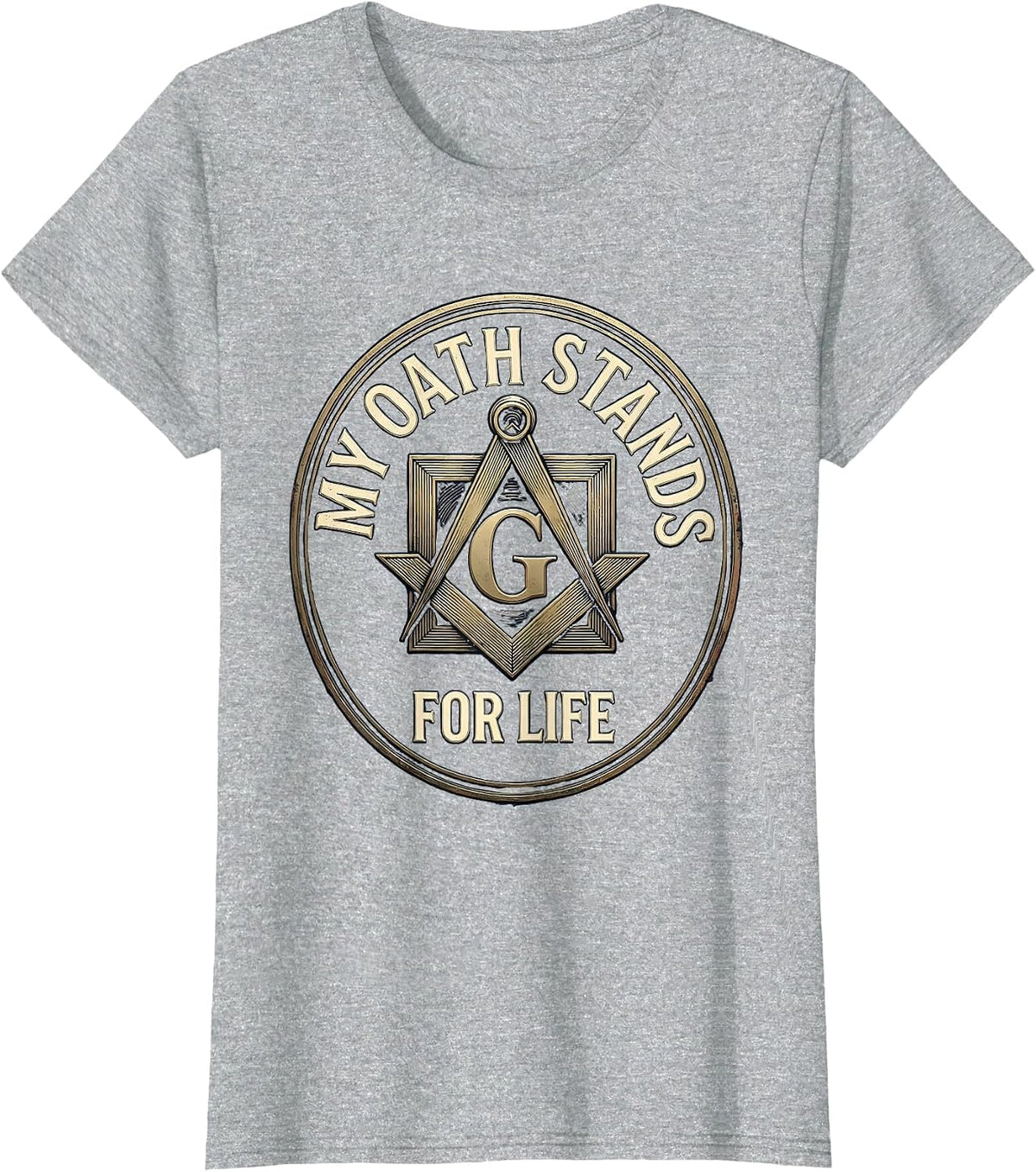 Women's My Oath Stands For Life Vintage Freemason Square And Compass T-Shirt - Heather Grey
