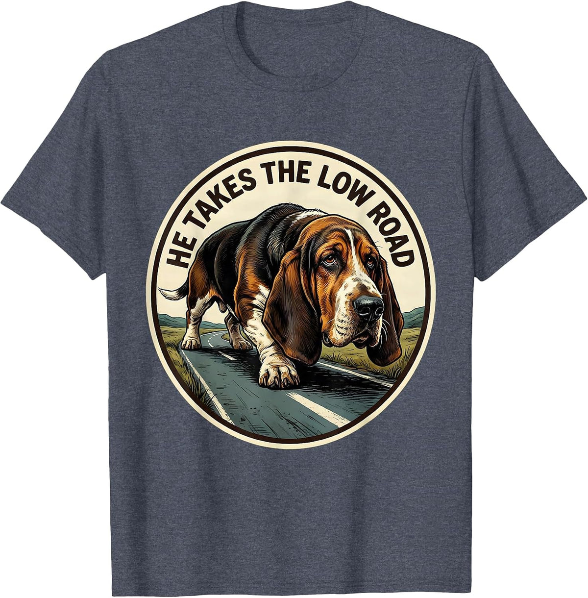 He Takes The Low Road Funny Basset Hound Dog Lover Gift T-Shirt - Heather Blue
