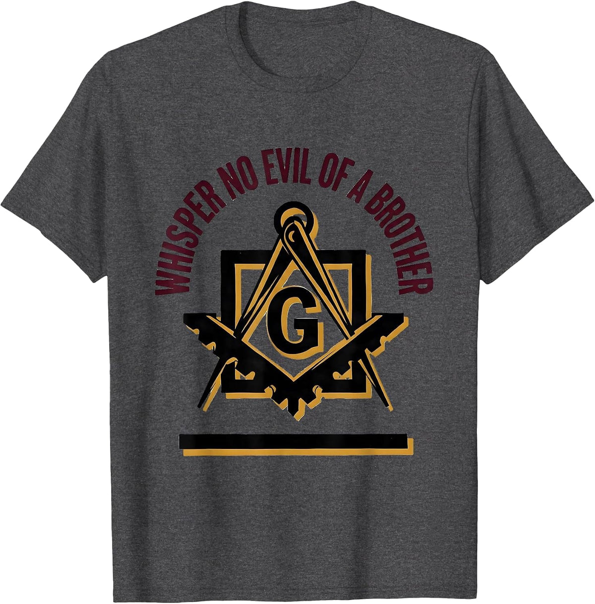Men's Whisper No Evil Of A Brother Freemason Square And Compass T-Shirt - Dark Heather Grey