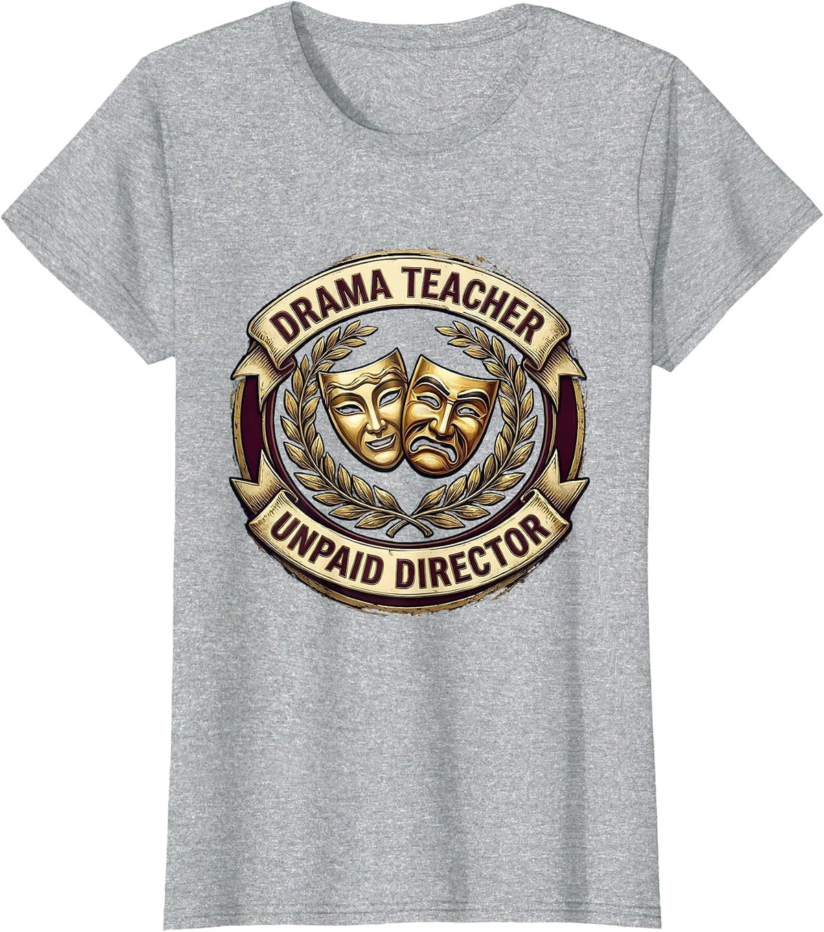 Drama Teacher Unpaid Director Theatre Crest Design T-Shirt - Heather Grey
