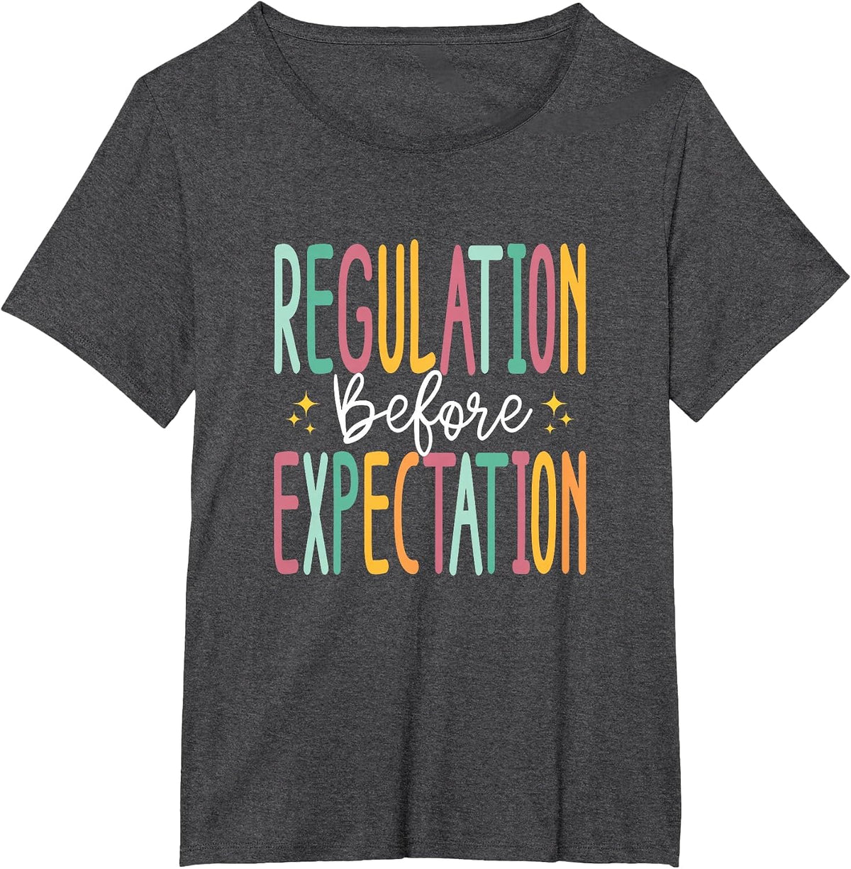 Regulation Before Expectation Autism Special Education T-Shirt - Dark Heather Grey