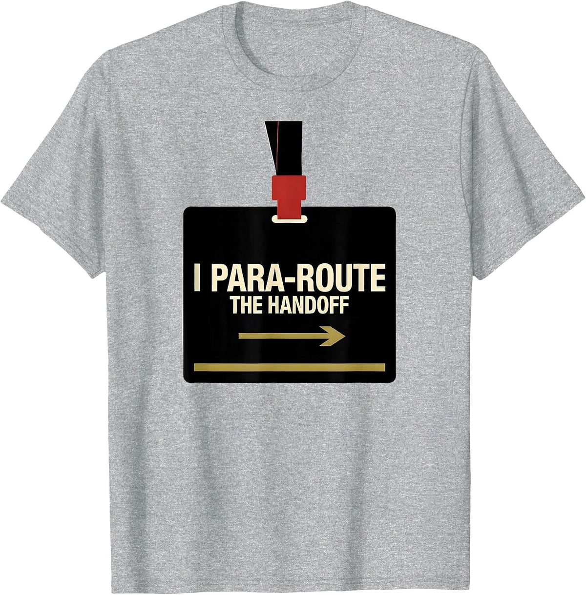 Men's I Para-Route The Handoff Funny Paraprofessional Para Life T-Shirt - Heather Grey
