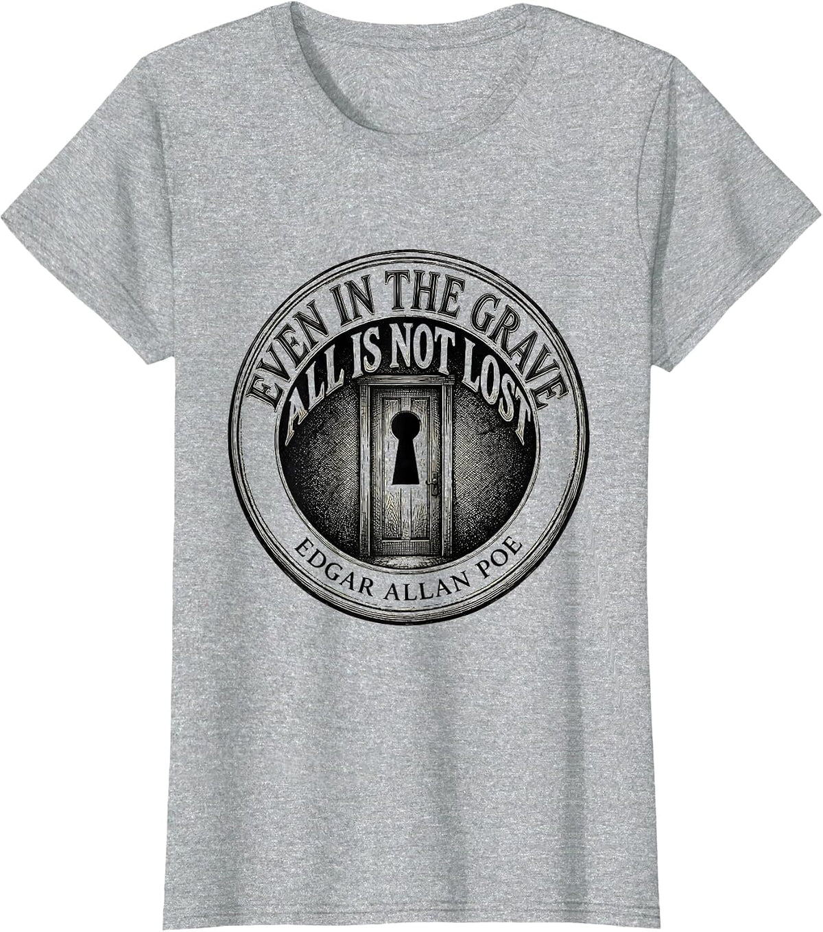 Women's Even In The Grave, All Is Not Lost — Edgar Allan Poe T-Shirt - Heather Grey