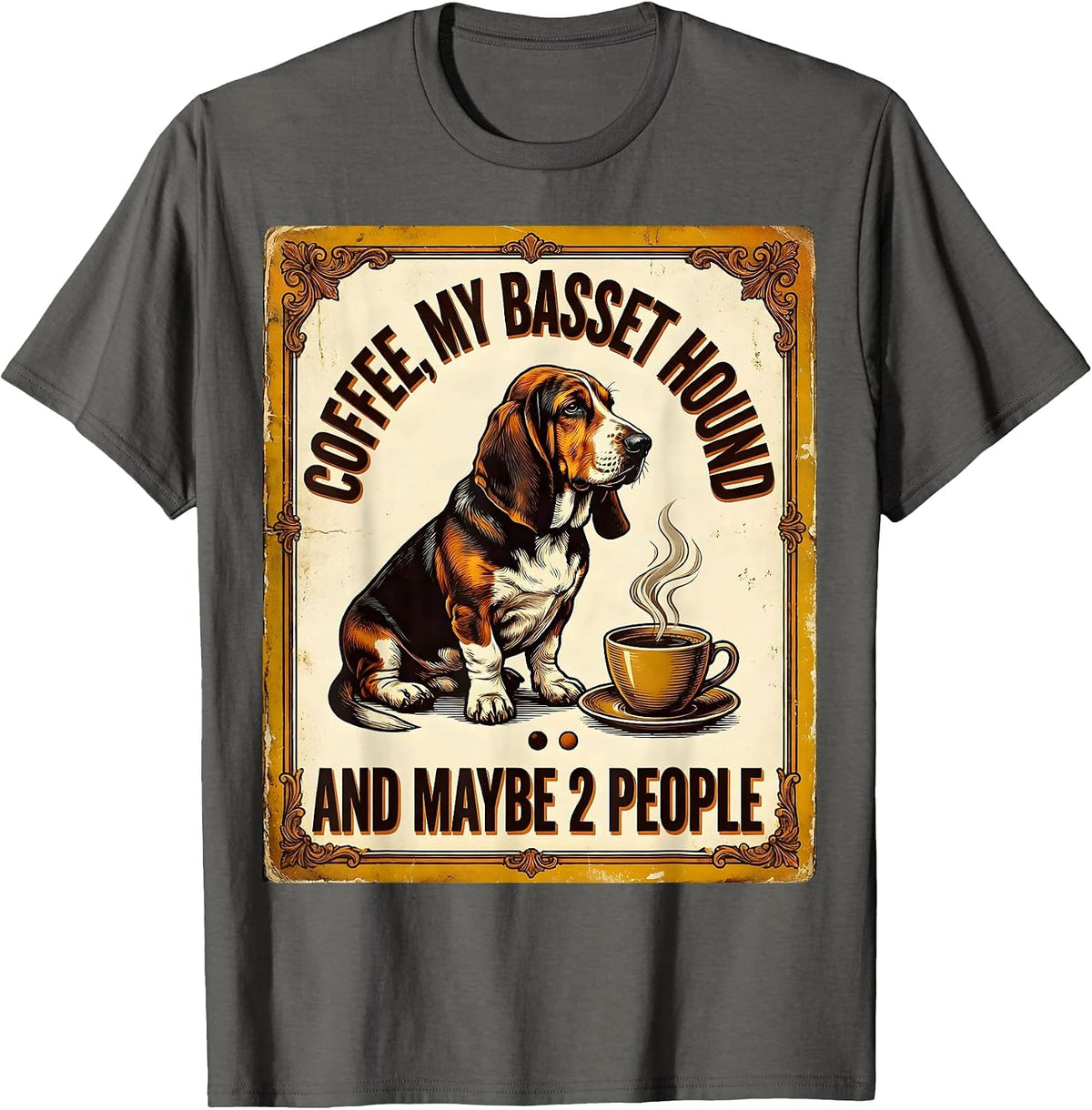 Men's Coffee, My Basset Hound, And Maybe 2 People Funny Dog Owner T-Shirt - Asphalt Grey