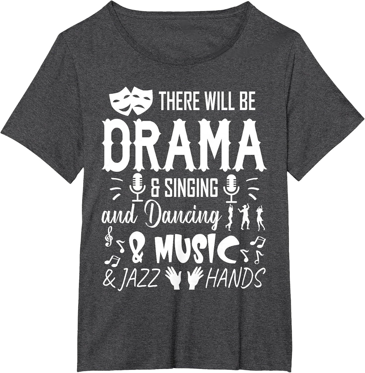 There Will Be Drama & Jazz Hands High School Music Dancer T-Shirt - Dark Heather Grey