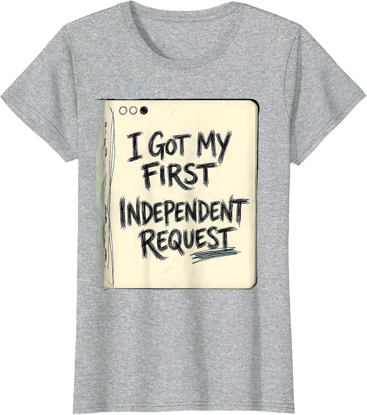 I Got My First Independent Request Funny ABA RBT Behavior T-Shirt - Heather Grey