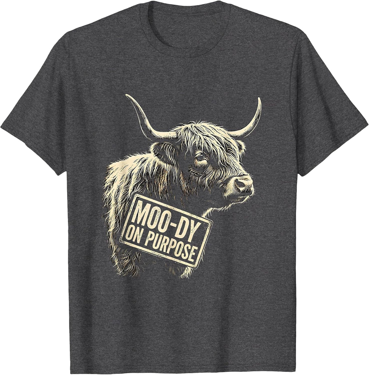 Moo-dy On Purpose Funny Highland Cow Farm Humor T-Shirt - Dark Heather Grey
