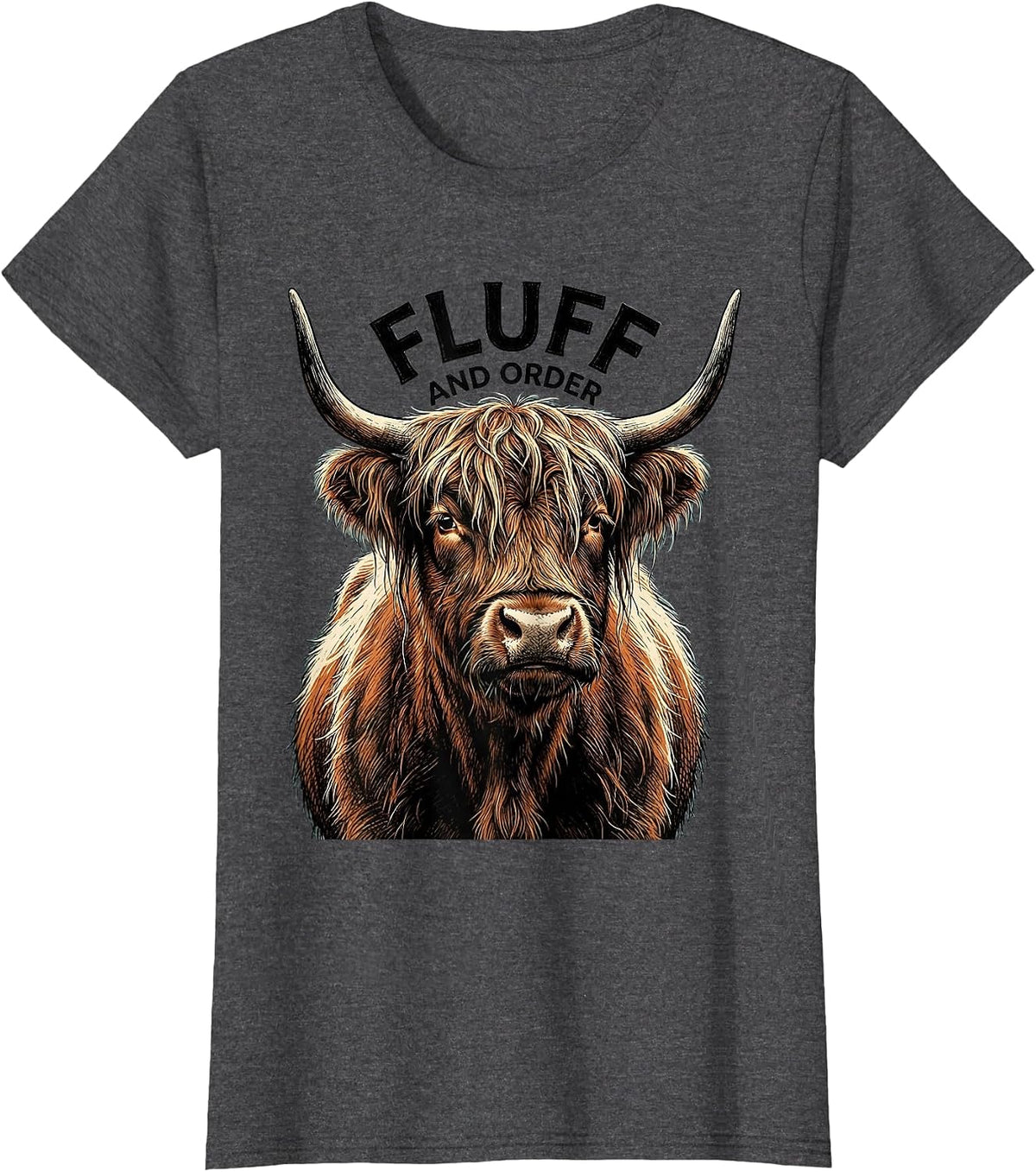 Women's Fluff And Order Funny Highland Cow Cow Lover Humor T-Shirt - Dark Heather Grey