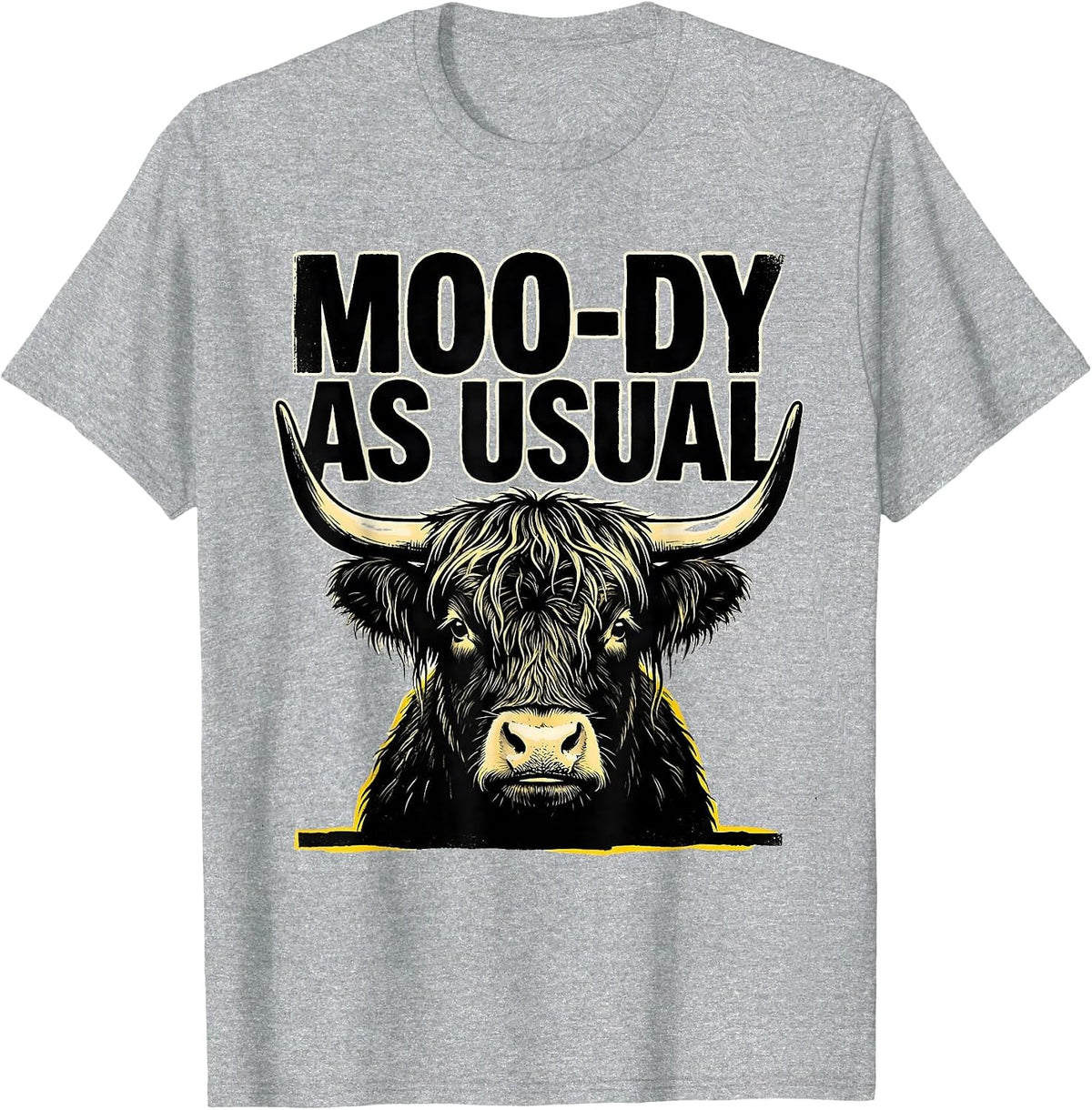 Men's Moo-Dy As Usual Funny Highland Cow Farm Animal Humor T-Shirt - Heather Grey