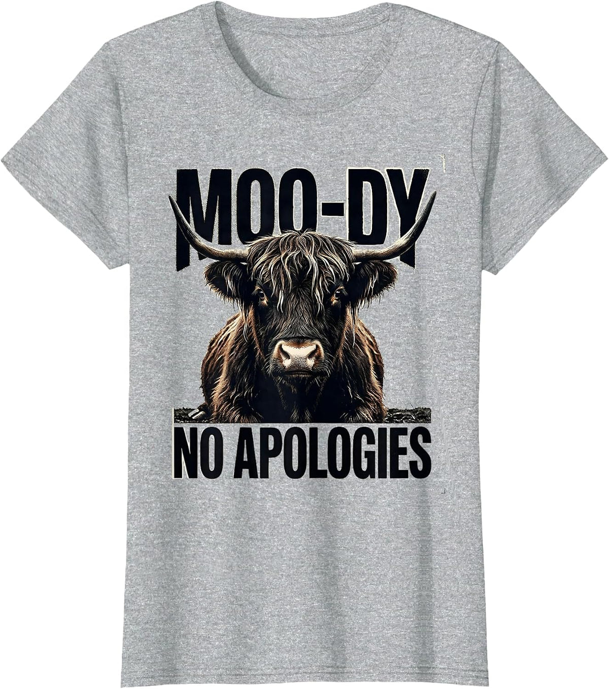 Moo-Dy No Apologies Funny Highland Cow Farm Animal Humor T-Shirt - Heather Grey