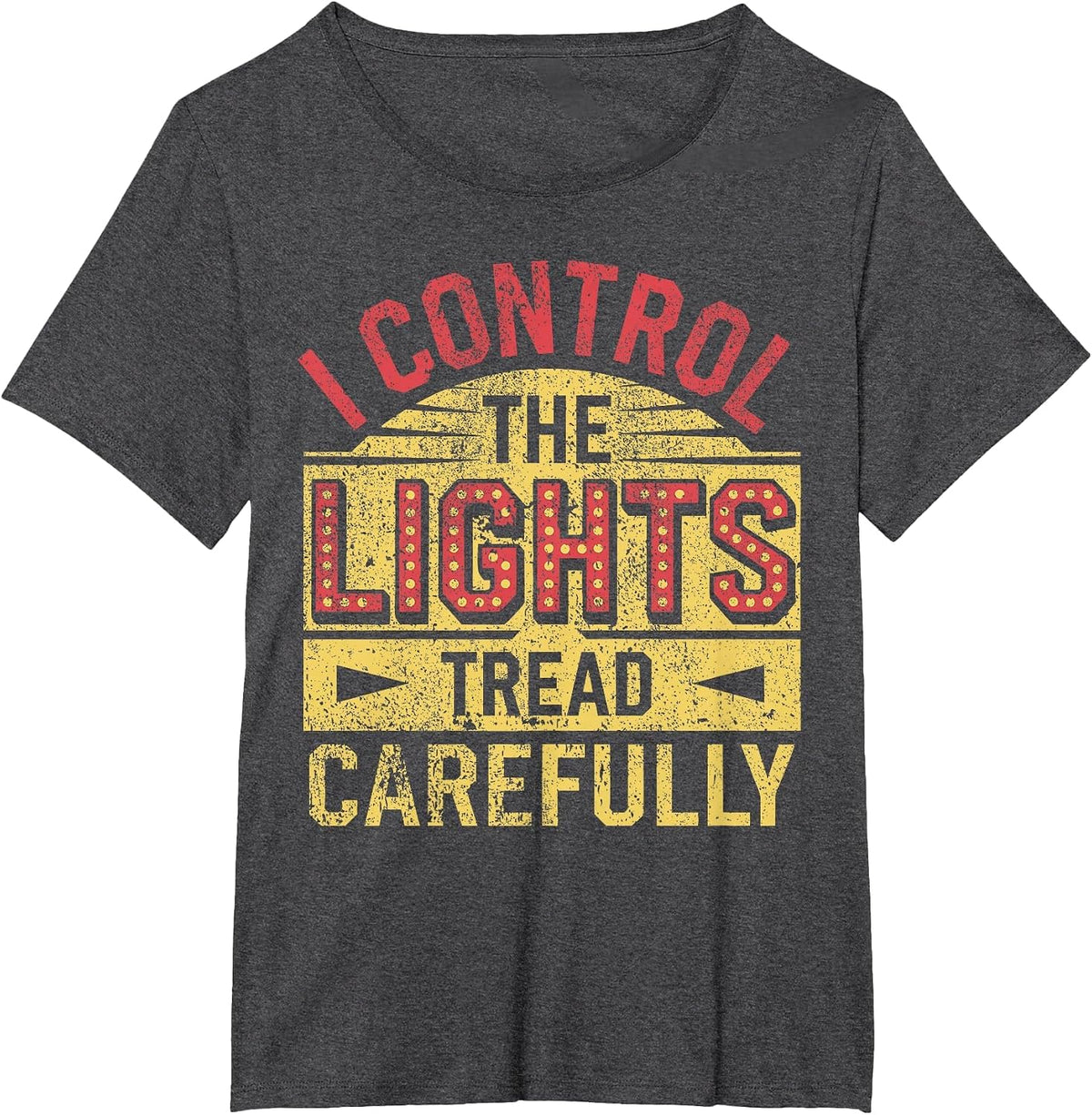Theatre Stage Manager Light Crew Theater Director T-Shirt - Dark Heather Grey