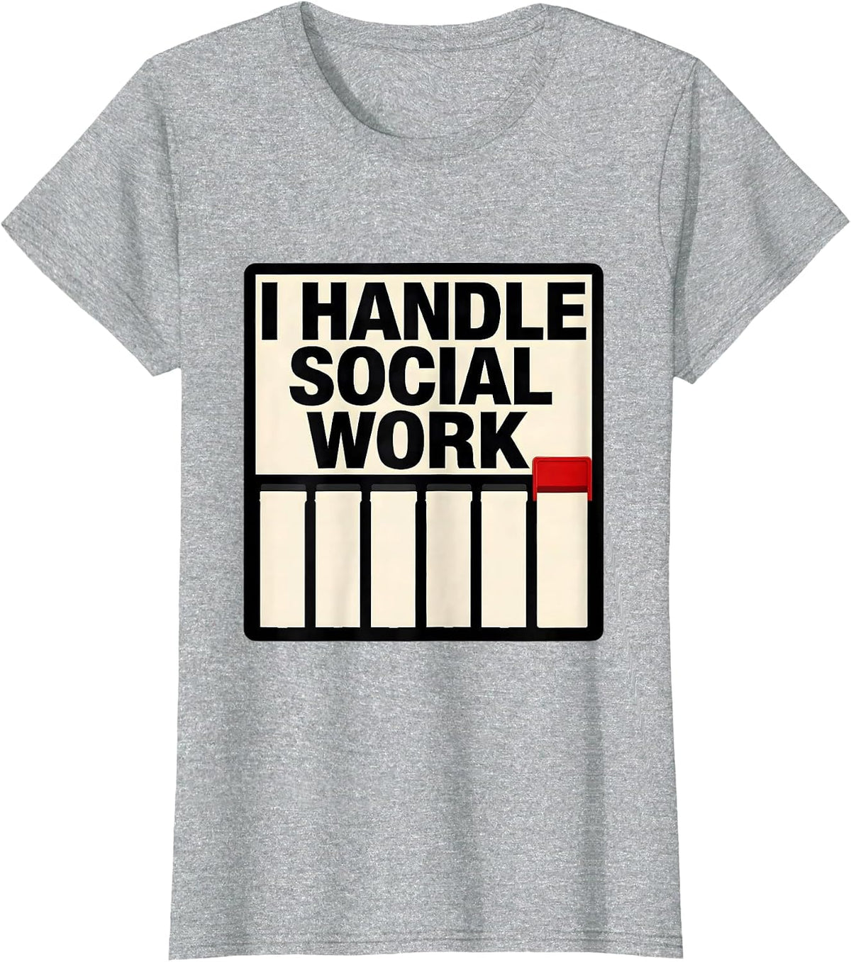 Women's I Handle Social Work Funny Social Worker Job Humor Gift T-Shirt - Heather Grey