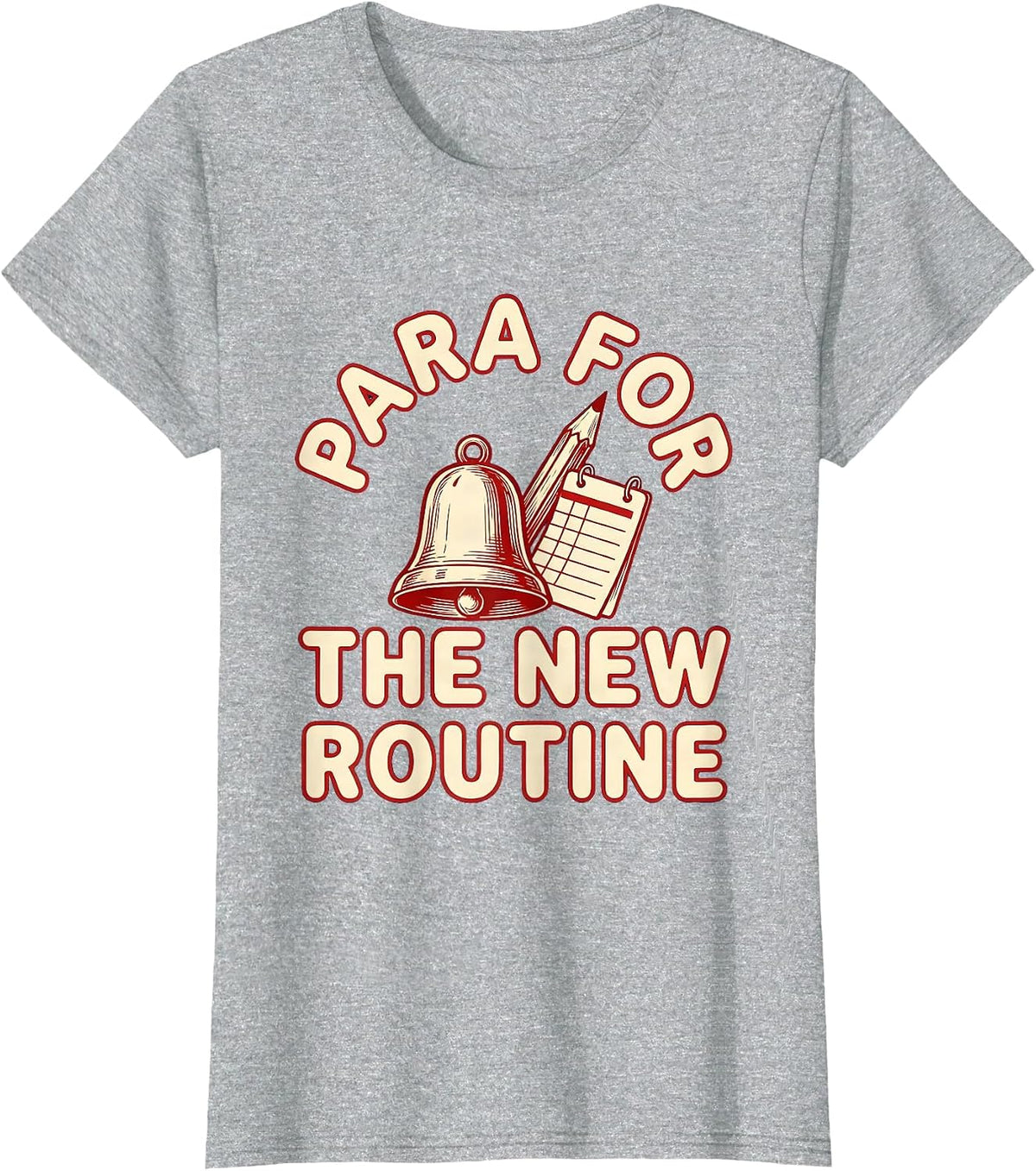 Women's Para For The New Routine Funny Paraprofessional Paraeducator T-Shirt - Heather Grey