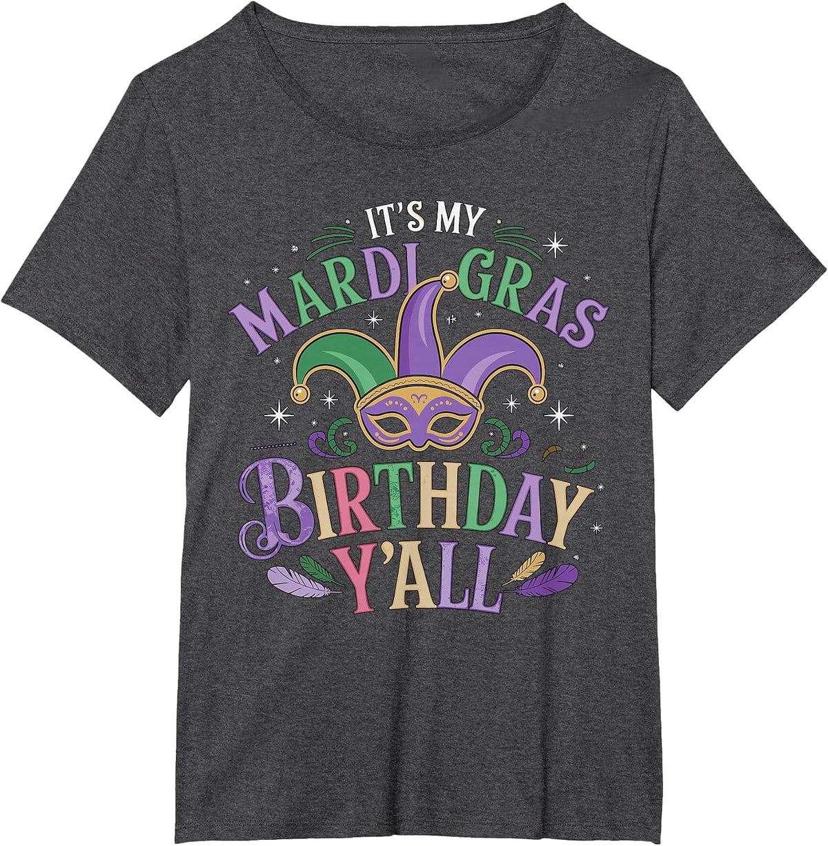 It's My Mardi Gras Birthday Y'all Birthday Party T-Shirt - Dark Heather Grey