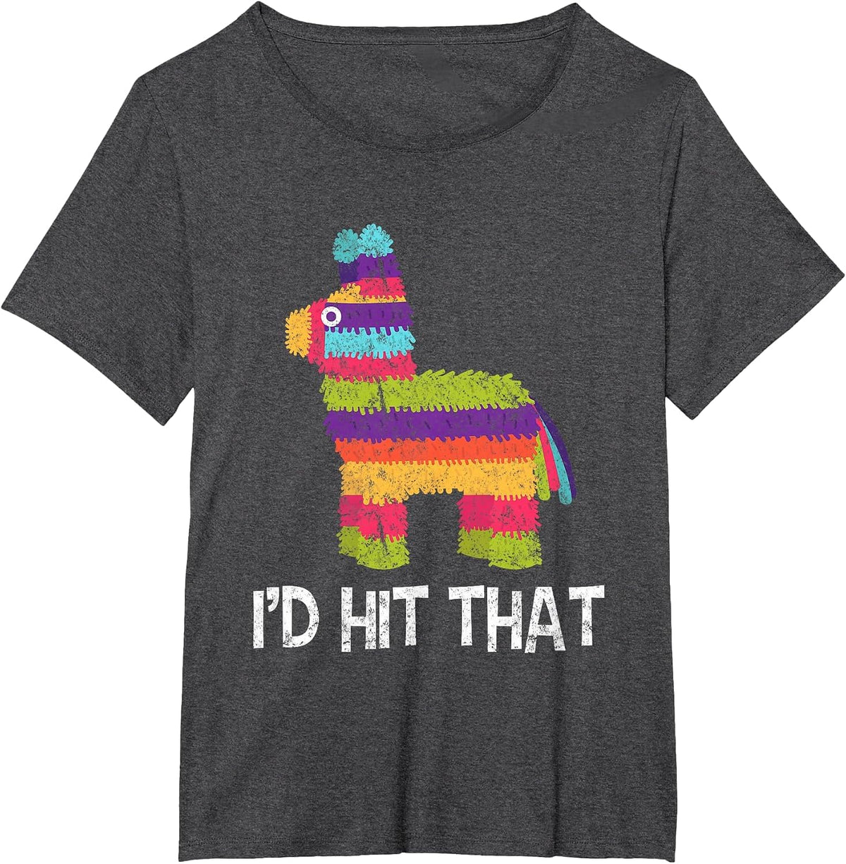 Funny Pinata Image I'd Hit that T-Shirt T-Shirt - Dark Heather Grey