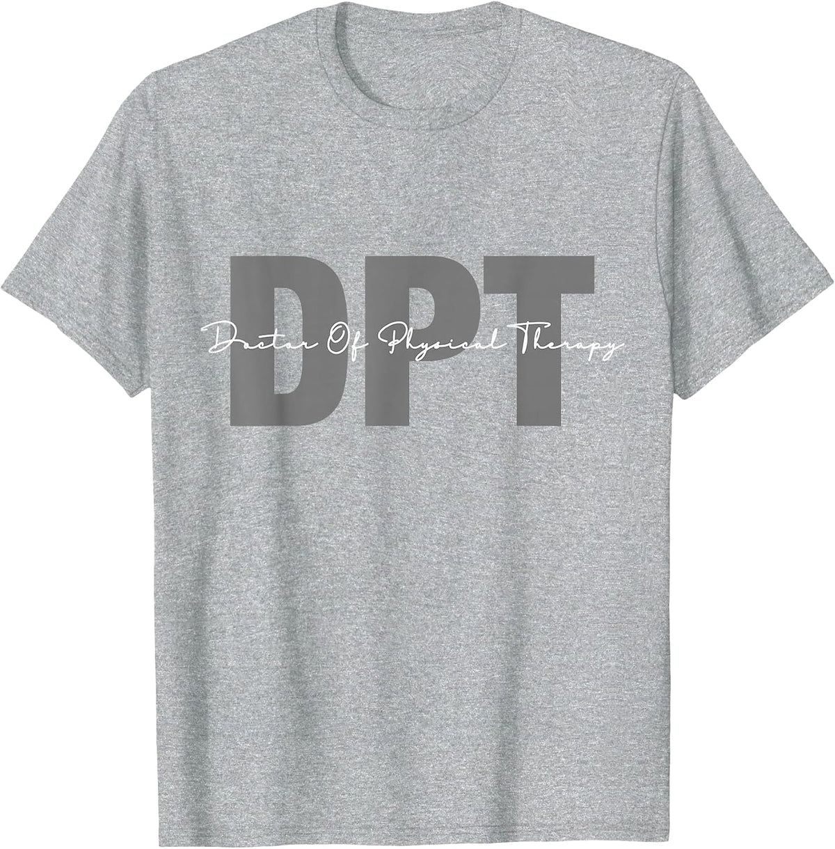 Doctor of Physical Therapy DPT Student Graduation T-Shirt - Heather Grey