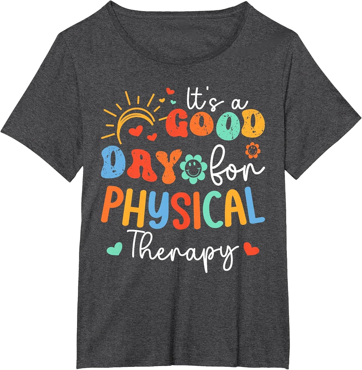 It's A Good Day for Physical Therapy Fun Physical Therapist T-Shirt - Dark Heather Grey