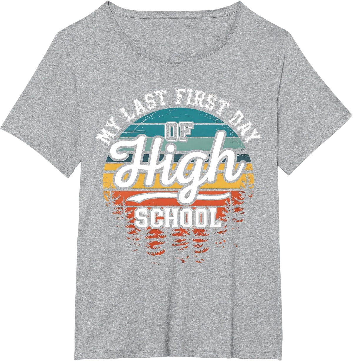 My Last First Day of High School Funny Back to School T-Shirt - Heather Grey