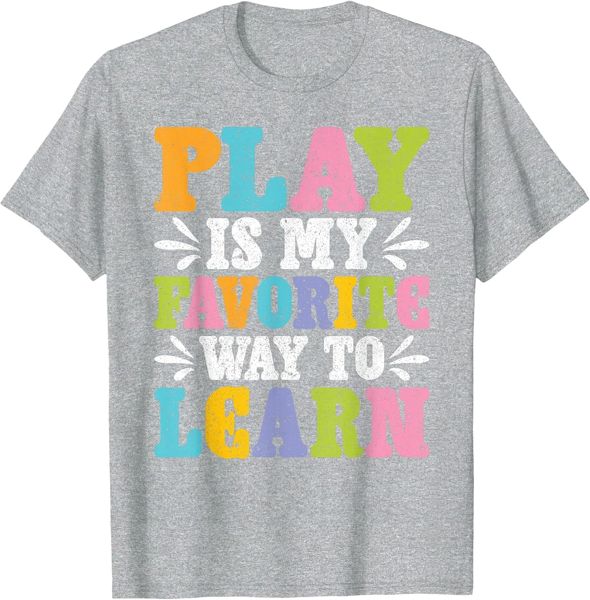 Play is My Favorite Way to Learn T-Shirt - Heather Grey