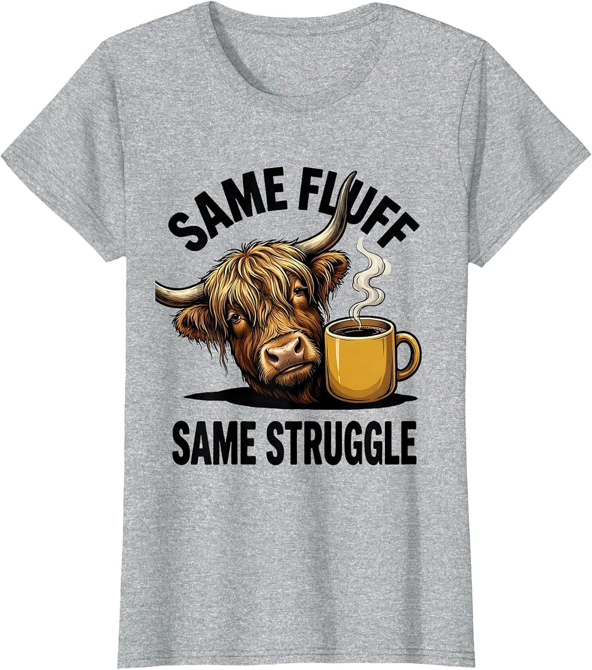 Women's Same Fluff Same Struggle Funny Highland Cow Coffee Lover T-Shirt - Heather Grey