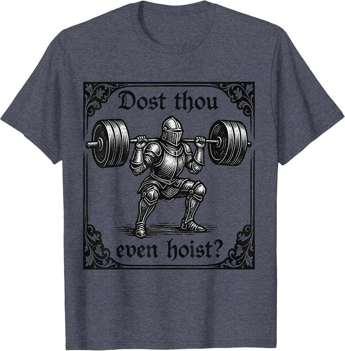 dost Thou Even Hoist Funny Gothic deadlifting Gym Workout T-Shirt - Heather Blue