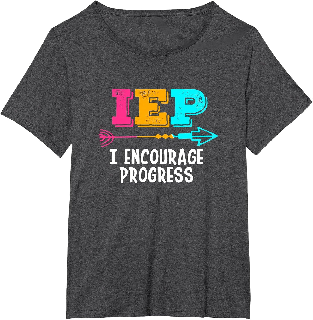 IEP I Encourage Progress SPED Special Education Teacher T-Shirt - Dark Heather Grey