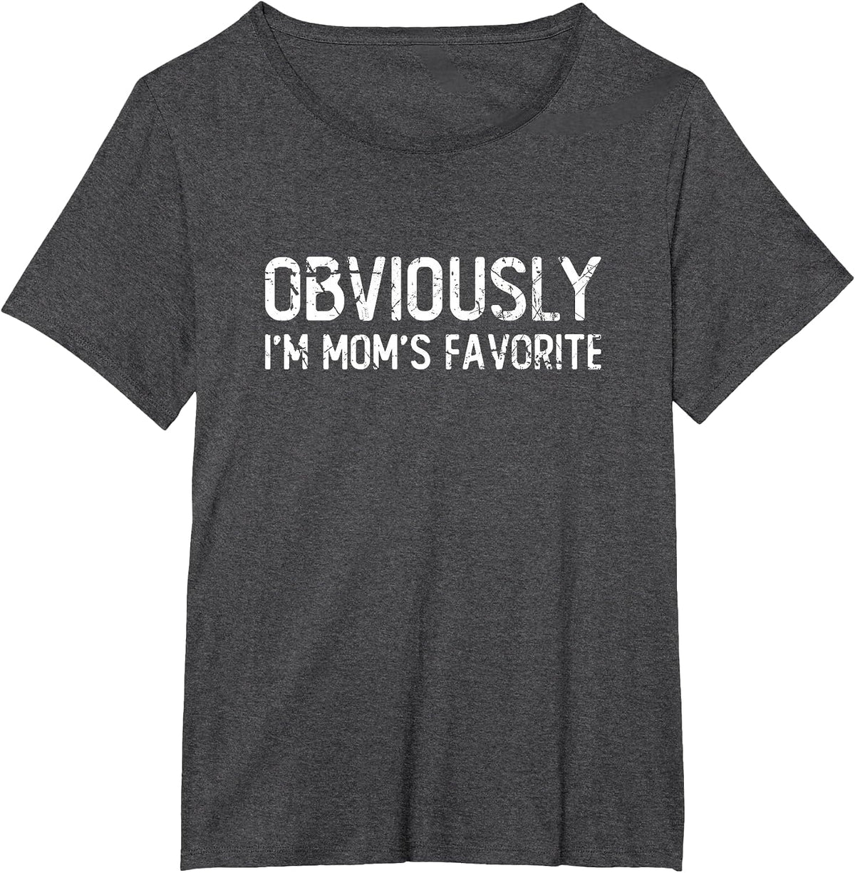 Obviously I'm mom's Favorite - Funny, Sarcastic & Vintage T-Shirt - Dark Heather Grey
