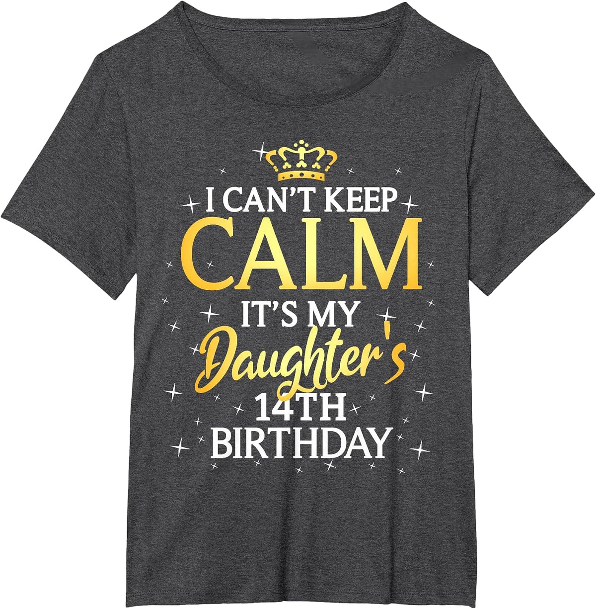 I Cant Keep Calm Its My Daughter 14th Birthday Party T-Shirt - Dark Heather Grey