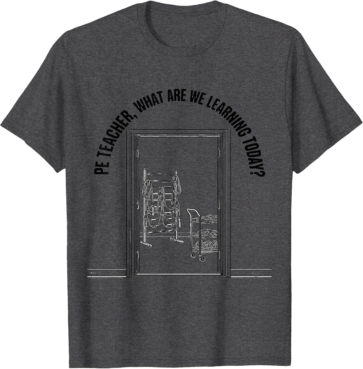 PE Teacher, What Are We Learning Today? Back To School T-Shirt, Men, Dark Heather Grey, Small - As Pictured