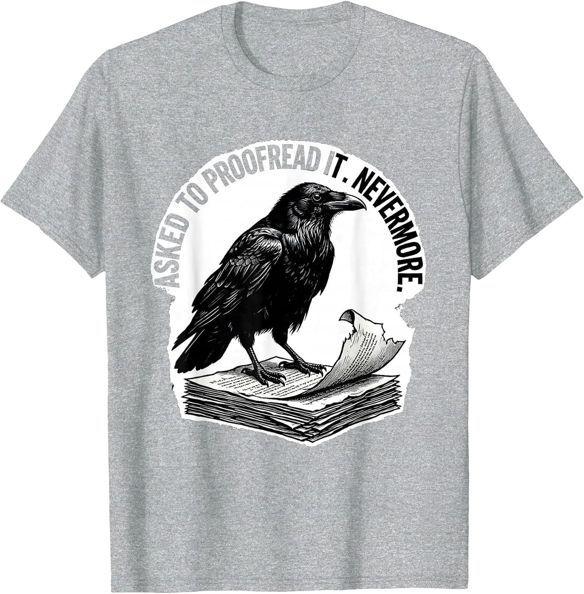 Men's Asked To Proofread It Nevermore Gothic Literary Humor Poe T-Shirt - Heather Grey
