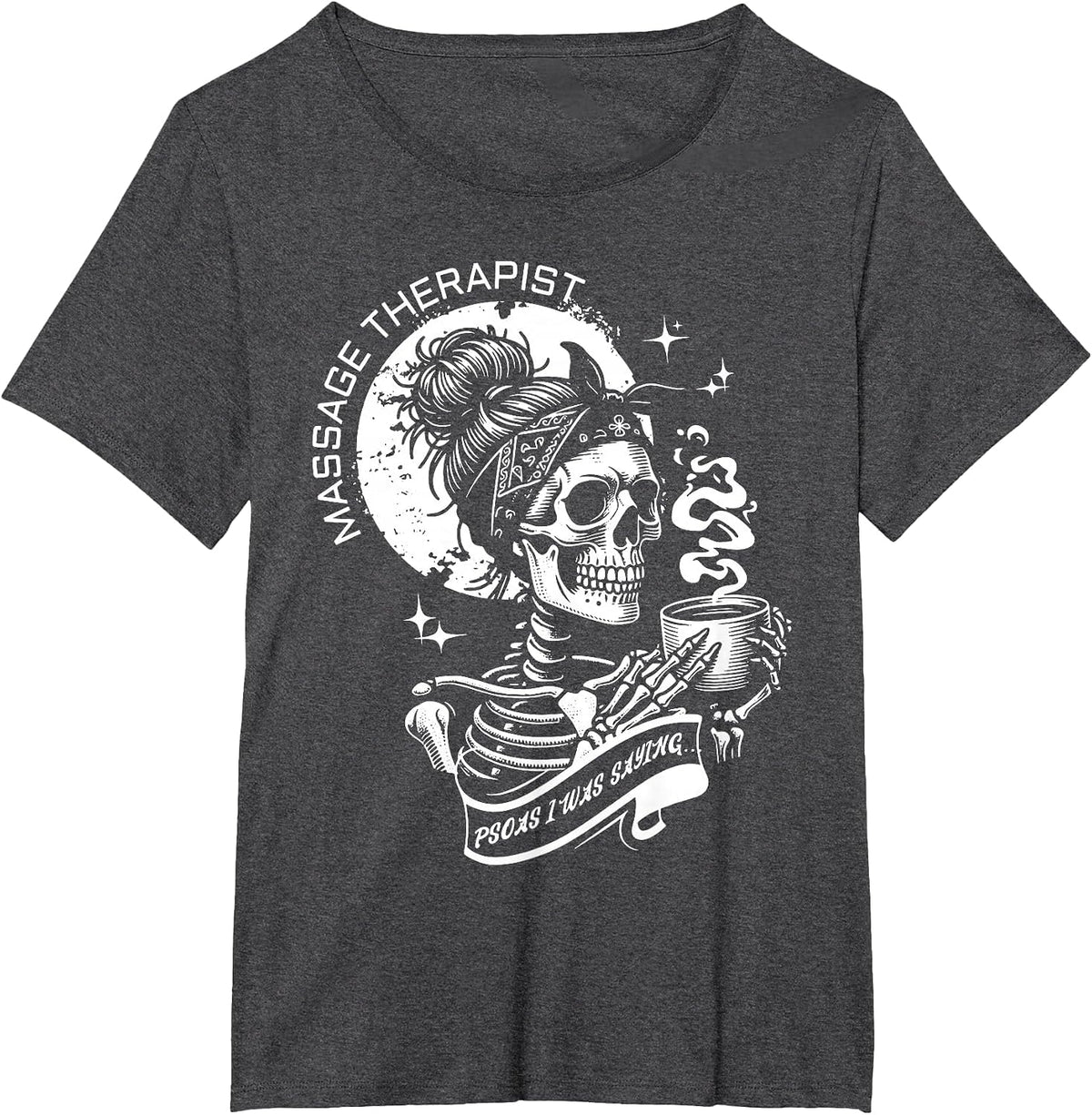 Psoas I was Saying Skeleton Coffee Shirt Massage Therapist LMT Tee T-Shirt - Dark Heather Grey