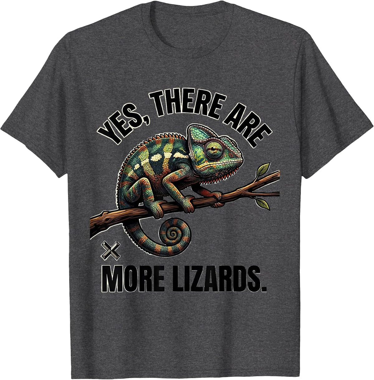 Men's Yes, There Are More Lizards Funny Chameleon Lover Reptile T-Shirt - Dark Heather Grey