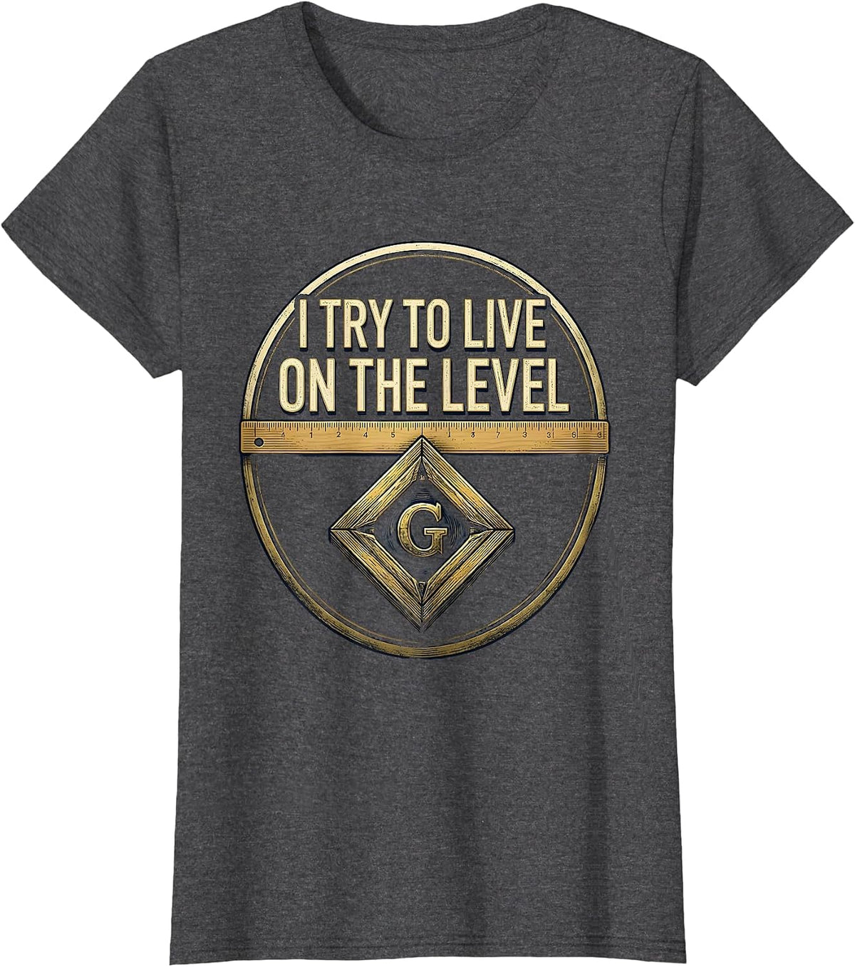Women's I Try To Live On The Level Vintage Freemason Square T-Shirt - Dark Heather Grey