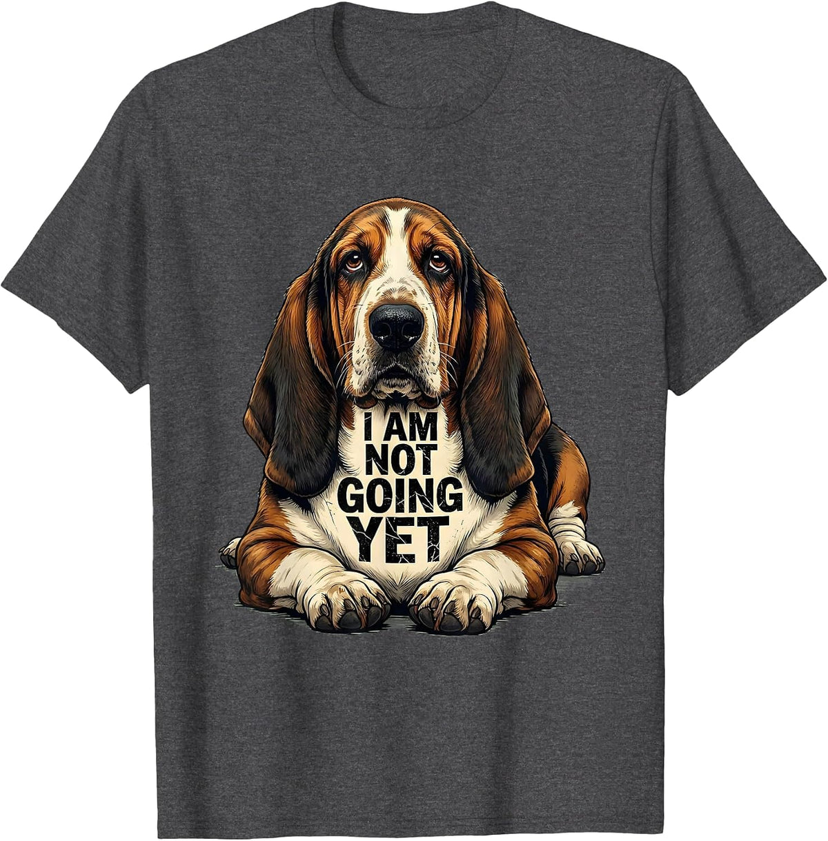 Men's I Am Not Going Yet Distressed Basset Hound Funny Dog Lover T-Shirt - Dark Heather Grey