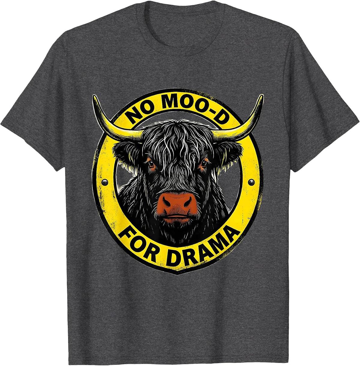 No Moo-d For Drama Funny Highland Cow Humor Graphic T-Shirt - Dark Heather Grey