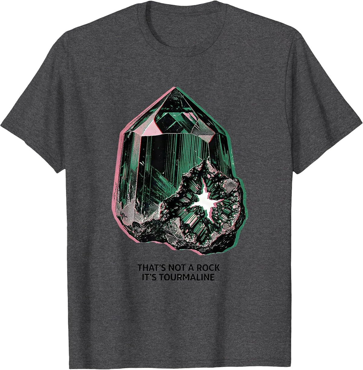 Men's That's Not A Rock It's Tourmaline Funny Rock Collector T-Shirt - Dark Heather Grey