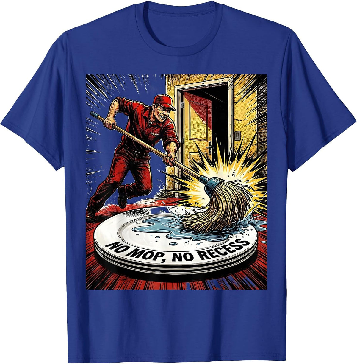No Mop No Recess Funny School Custodian Appreciation Gift T-Shirt - Royal Blue