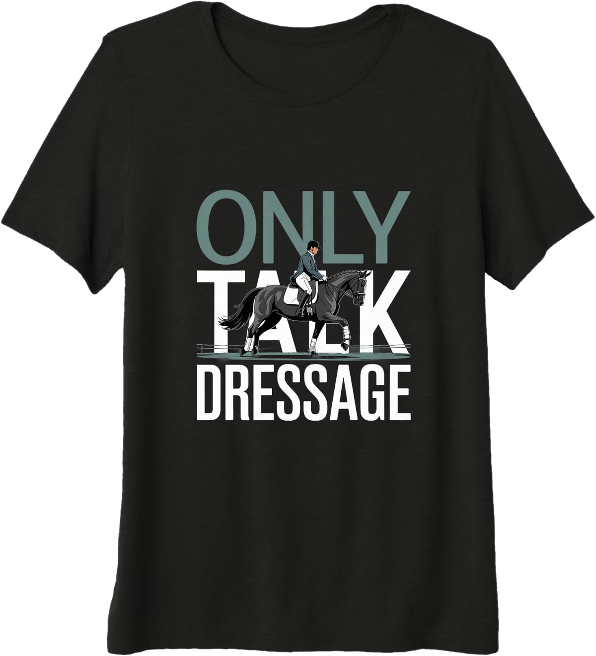 Only Talk Dressage Equestrian Premium Tri-blend T-Shirt - Black